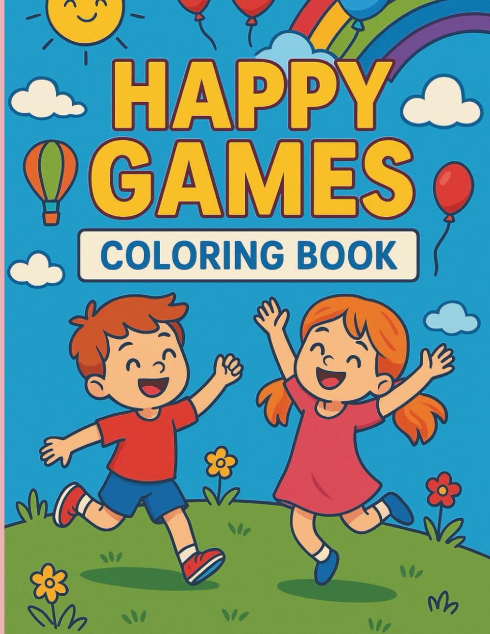 HAPPY GAMES COLORING BOOK: FUN GAMES AND HAPPY MOMENTS TO COLOR AND ENJOY