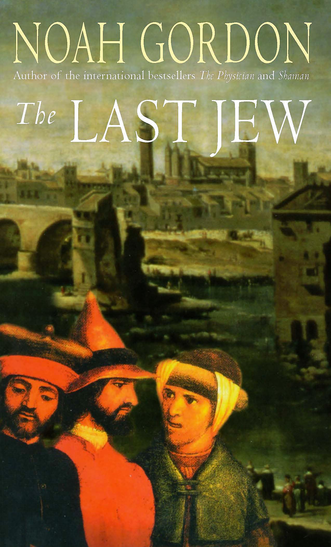 THE LAST JEW BY GORDON NOAHAUTHORPAPERBACK by Noah Gordon PAPERBACK
