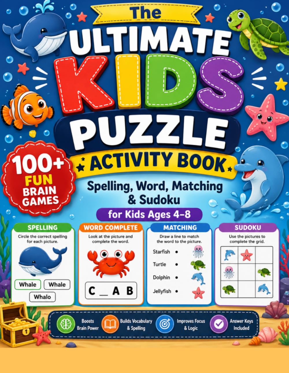 The Ultimate Kids Puzzle Activity Book: 100+ Fun Brain Games – Spelling, Word, Matching & Sudoku for Kids Ages 4–8