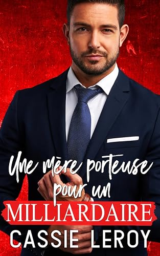 Une Mère Porteuse pour un Milliardaire