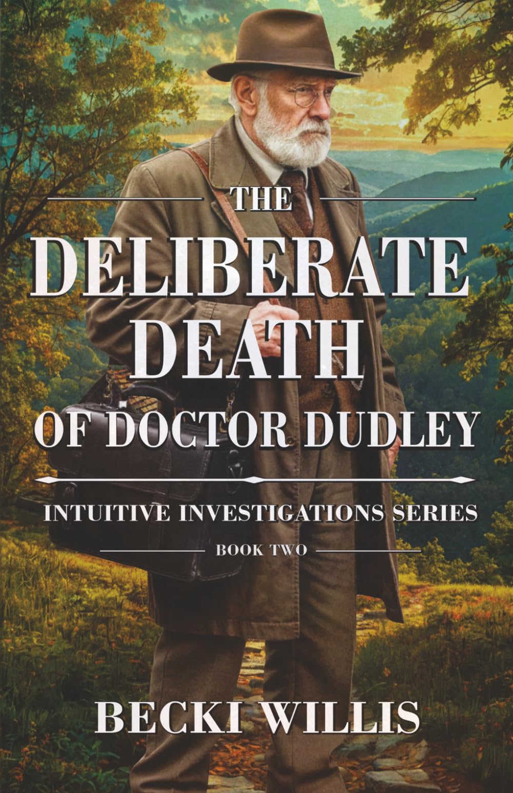 The Deliberate Death of Dr. Dudley: Intuitive Investigations Series, Book Two: 2
