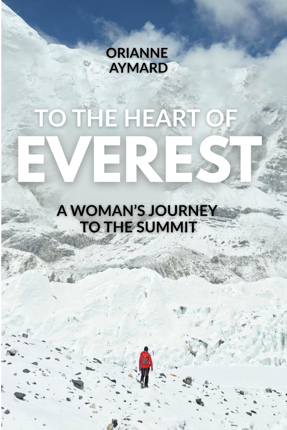 To the Heart of Everest: A Woman’s Journey to the Summit