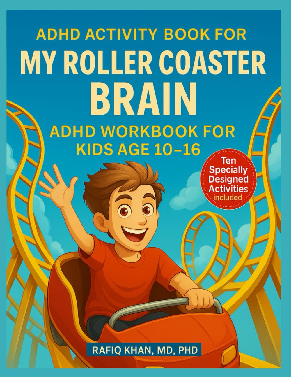 ADHD Activity Book For My Roller Coaster Brain: ADHD Workbook For Kids Age 10-16: Organization Tips For Kids (Successful Parenting of ADHD Children)