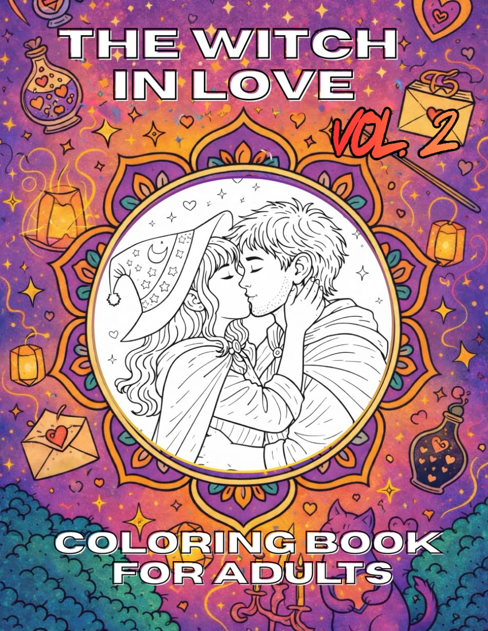 The Witch in love - Vol. 2: Anti-stress coloring book for adults - full of magic, love, romantic moments and magical rituals. (The witch life)