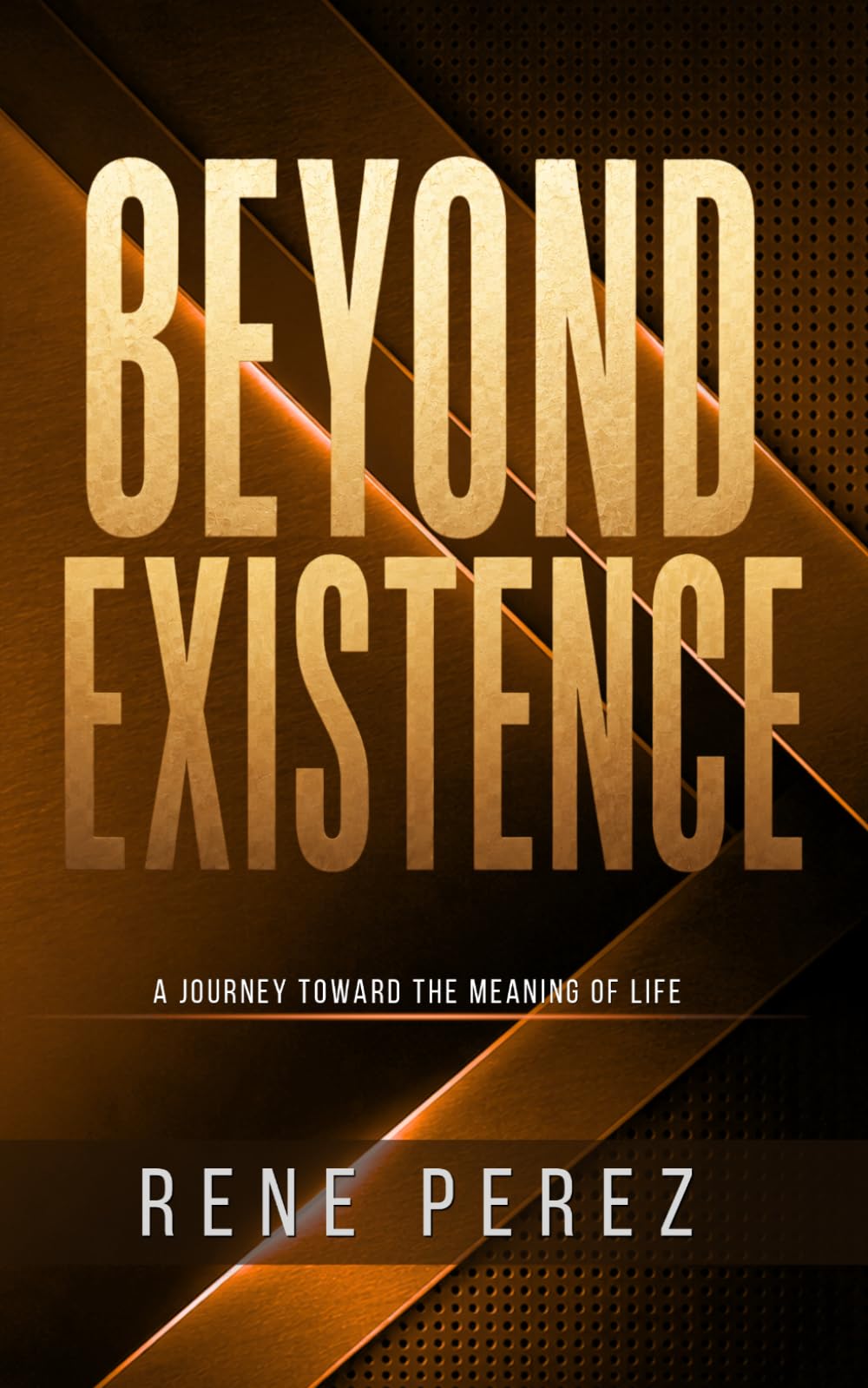 Beyond Existence: A Journey Toward the Meaning of Life (The Path Within Series)