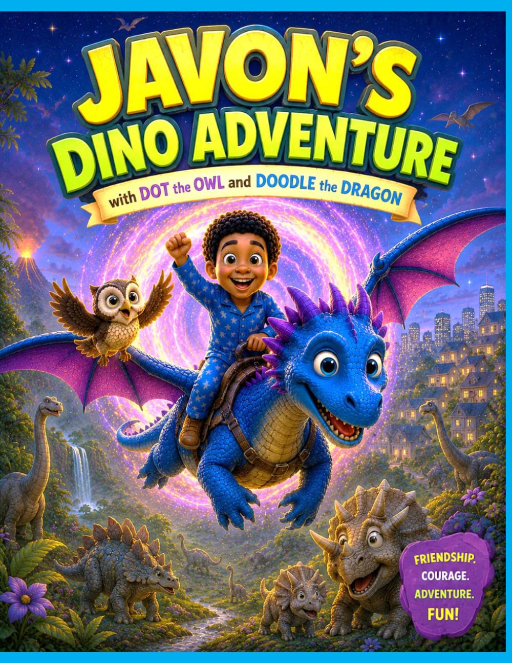 Javon’s Dino Adventure: A Magical Dinosaur Bedtime Adventure for Kids with Dot the Owl and Doodle the Dragon
