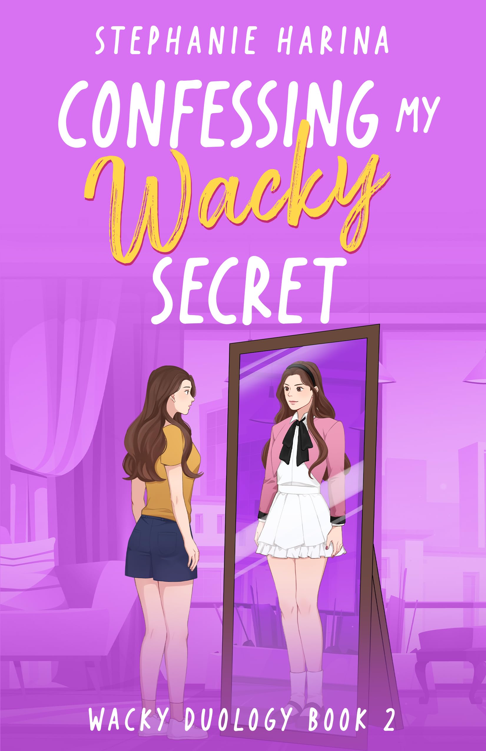 Confessing My Wacky Secret: A YA rom-com sequel about second chances (Wacky Duology Book 2)