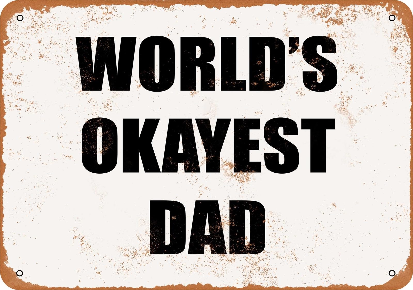 Miaomansenstore Metal Sign - World's Okayest Dad- Vintage Look Home Decor
