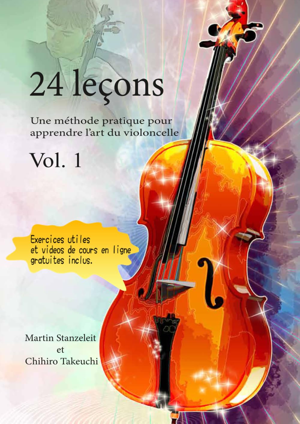 24 leçons Une méthode pratique pour apprendre l’art du violoncelle Vol. 1