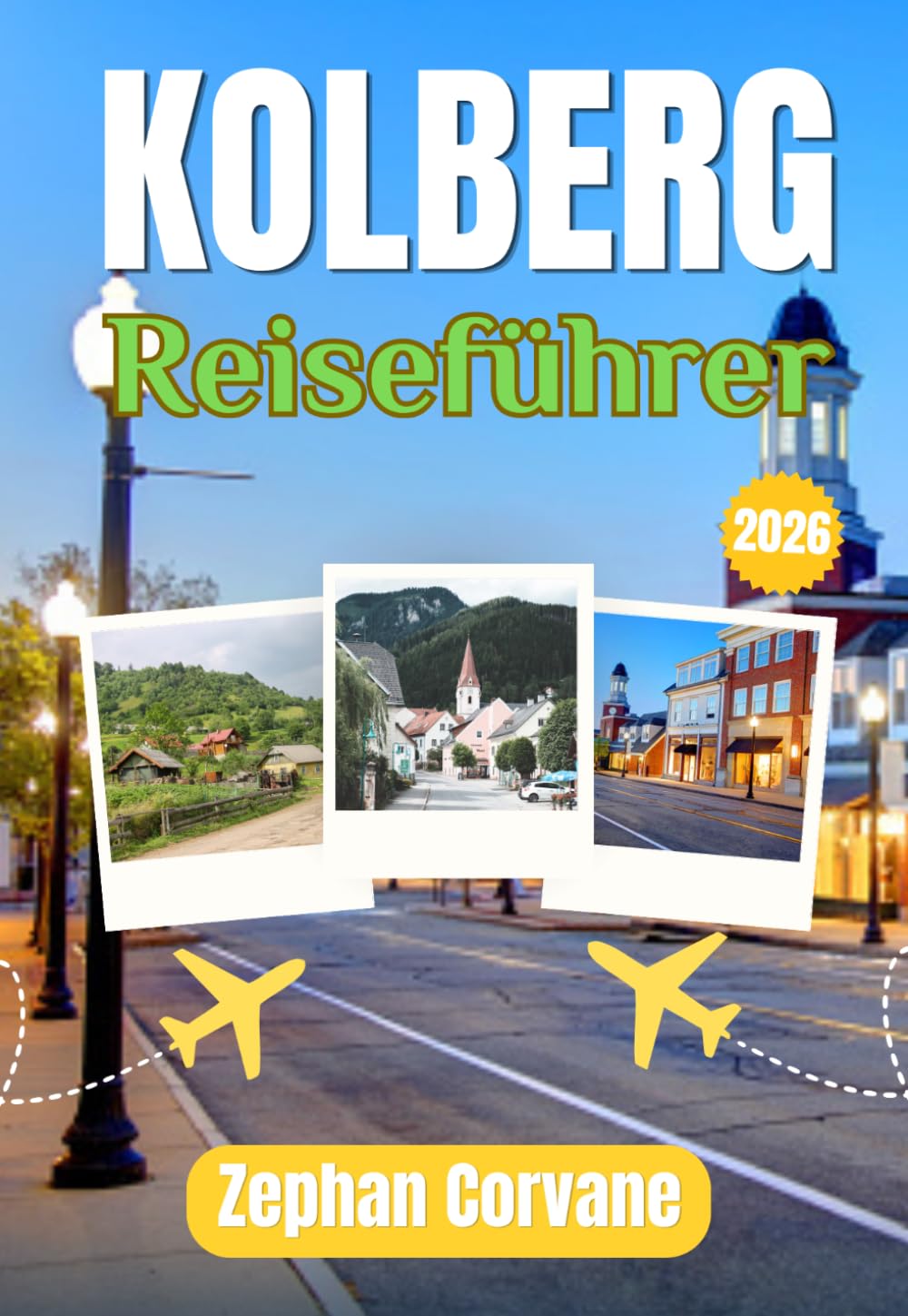 KOLBERG REISEFÜHRER 2026: Mehr als nur Strand: Dein umfassender Reiseführer nach Kołobrzeg, Polens bekanntestem Kurort