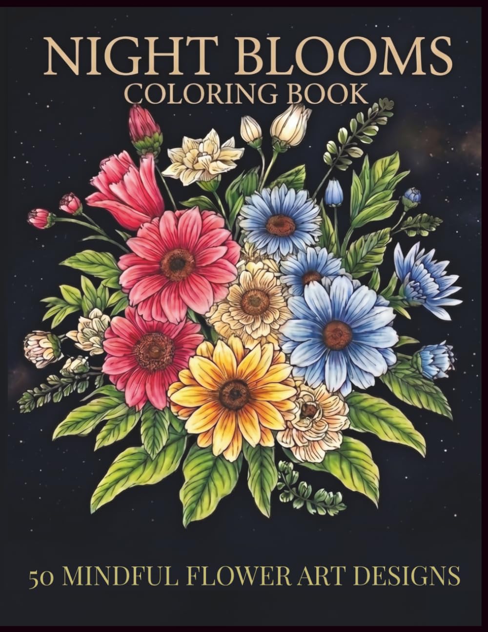 Black Background Flower Coloring Book for Adults: 50 Unique Designs | Single Flowers to Bouquets | Perfect for Relaxation