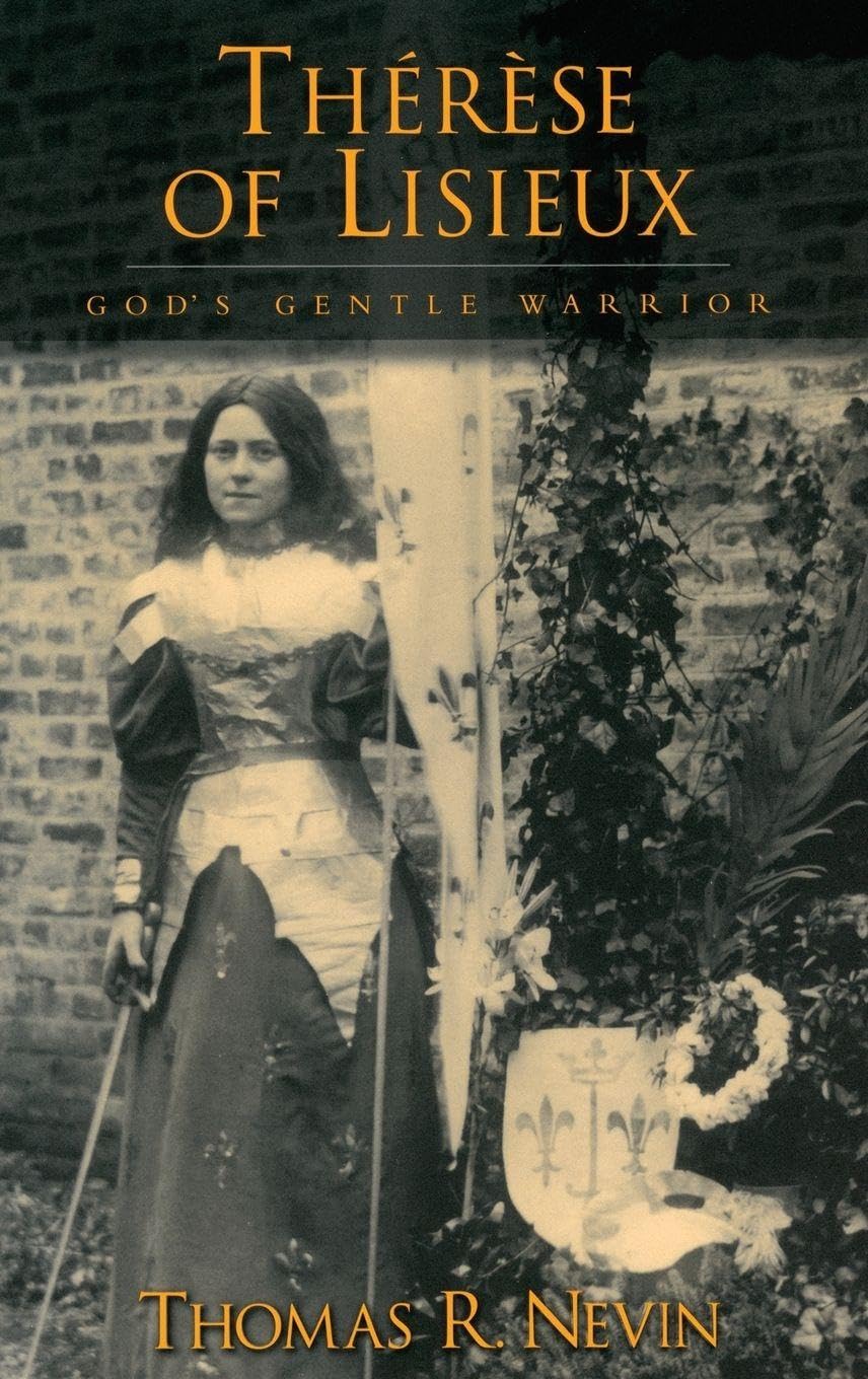 Thérèse of Lisieux: God's Gentle Warrior