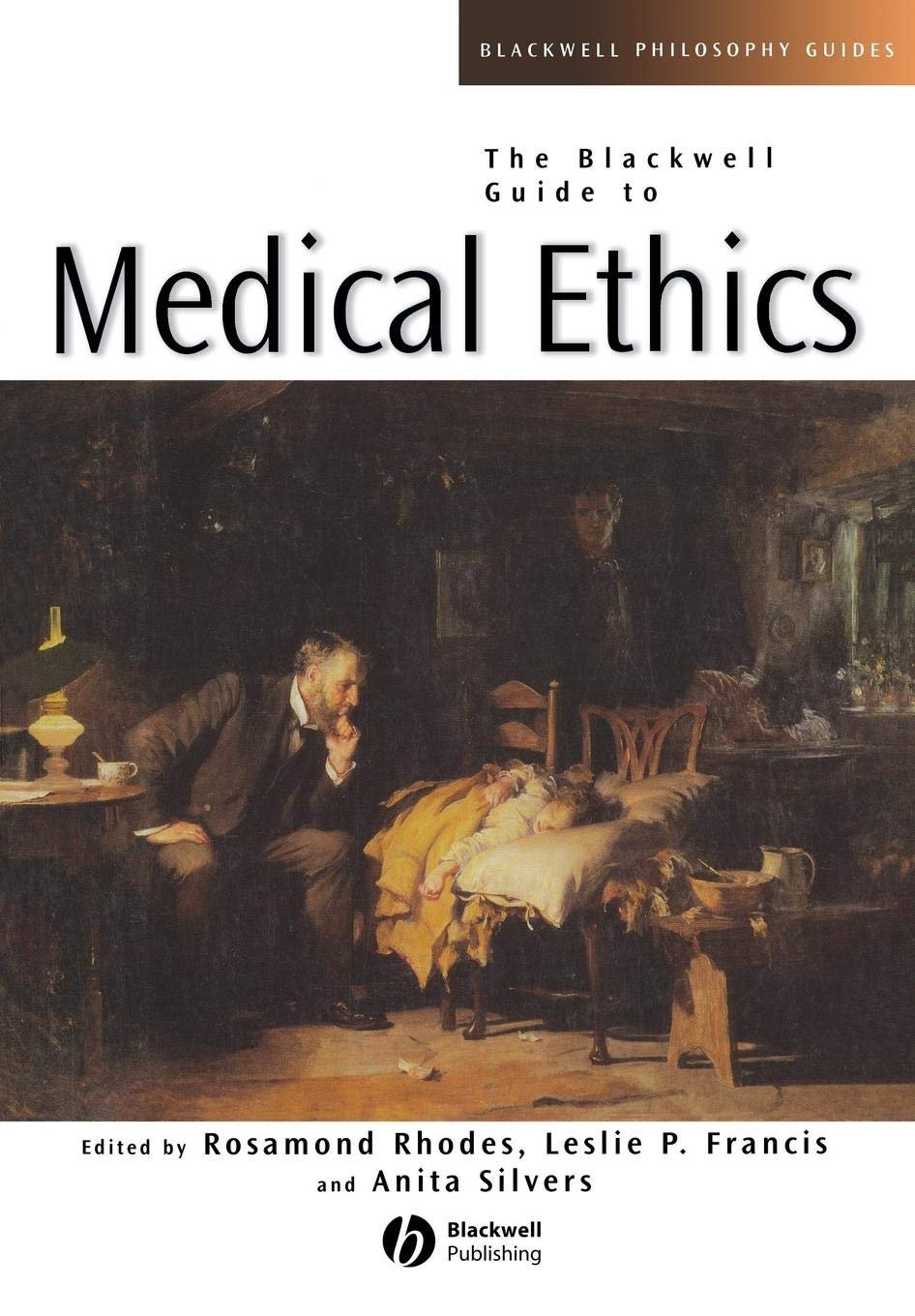 The Blackwell Guide to Medical Ethics (Blackwell Philosophy Guides) By Rosamond