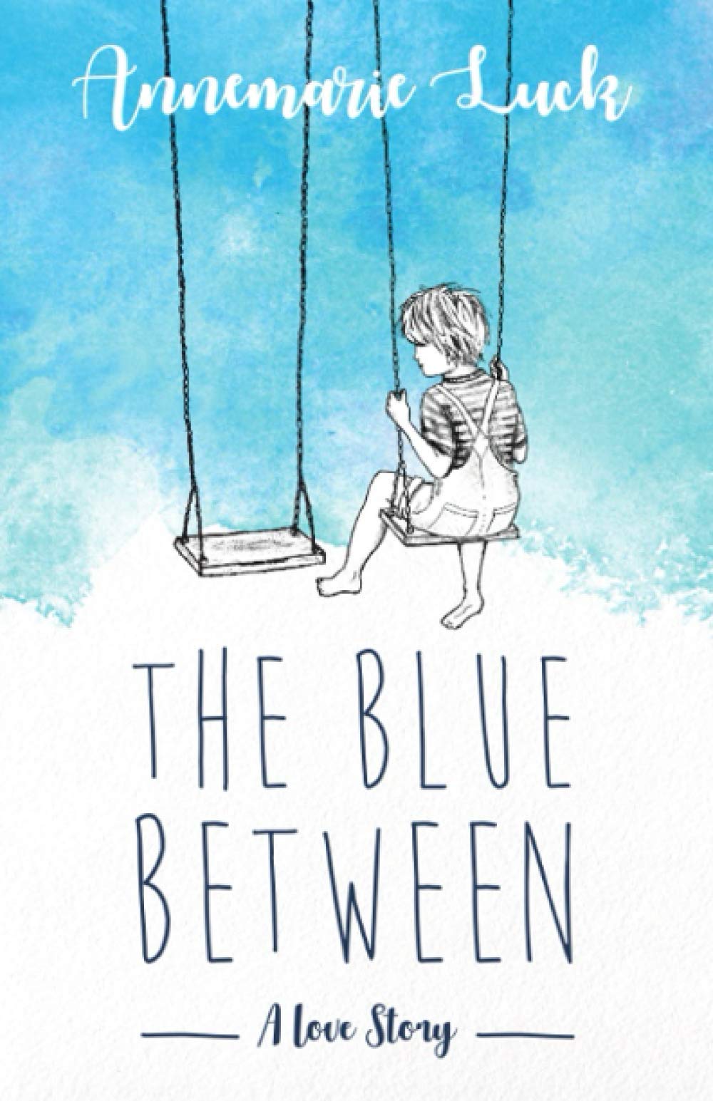 The Blue Between: A Love Story