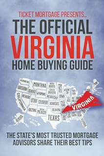 The Official Virginia Home Buying Guide: The state's most trusted mortgage advisors share their best tips