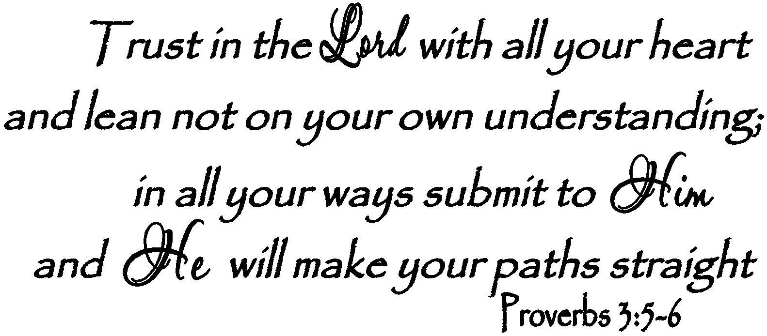 Proverbs 3:5-6 Wall Art, Trust in the Lord with All Your Heart and Lean Not on Your Own Understanding, in All Your Ways Submit to Him and He Will Make Your Paths Straight, Creation Vinyls