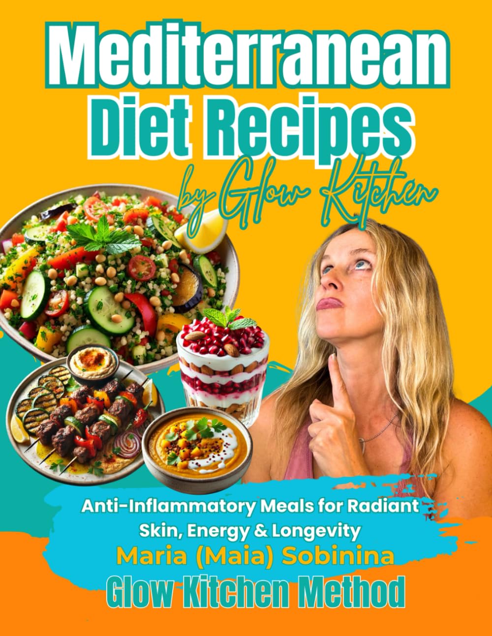 Mediterranean Diet Recipes by Glow Kitchen: Anti-Inflammatory Meals for Radiant Skin, Energy & Longevity