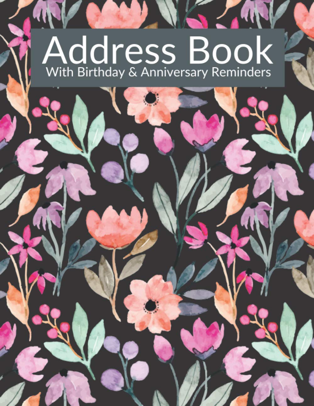 Address Book with Birthday & Anniversary Reminders: A Book for Birthdays, Anniversaries, Contacts, Addresses, Telephone Numbers for Seniors, Elderly and Those with Low Vision.