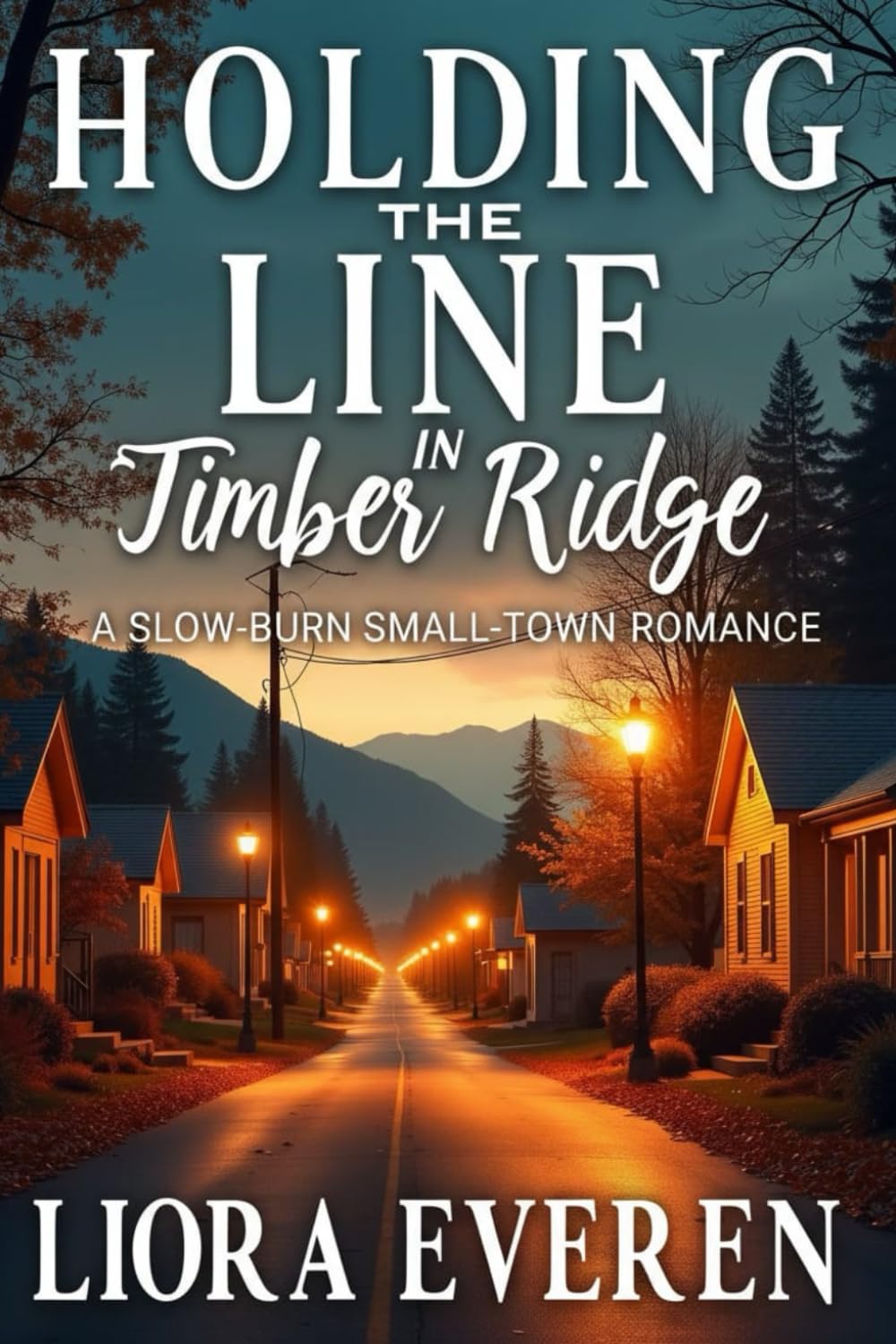 Holding the Line in Timber Ridge: A Slow-Burn Small-Town Romance (Brave Hearts of Timber Ridge)