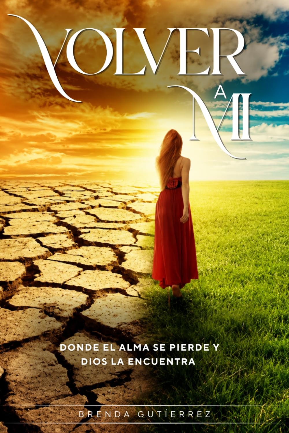 VOLVER A MI: Donde el alma se pierde y Dios la encuentra