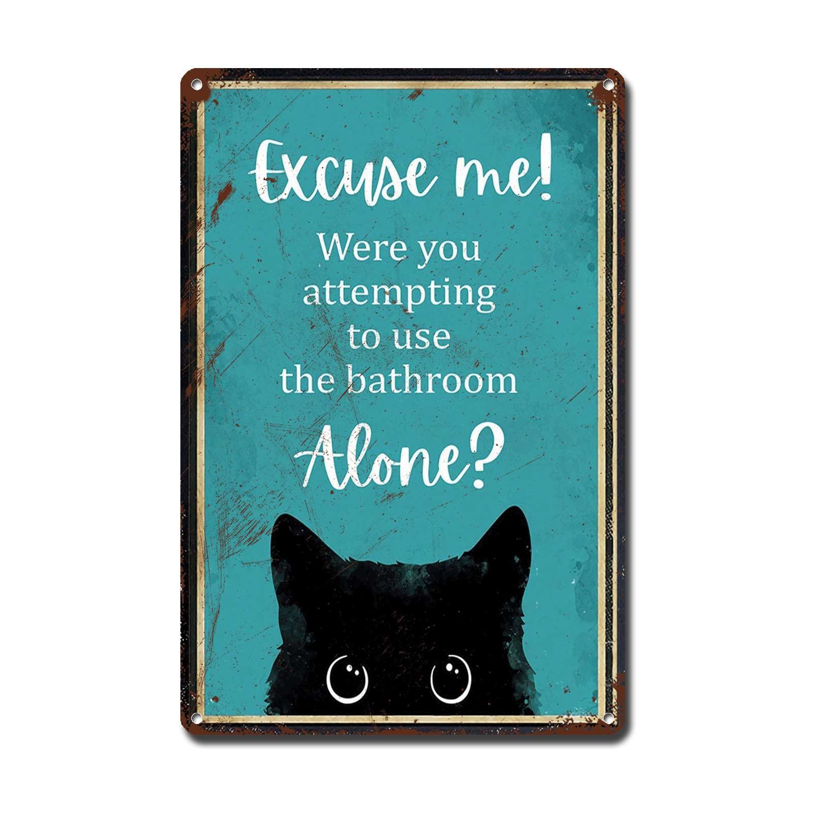 Ymyoo Metal Sign Tin Sign Wall Art Funny Cat Black Cat Excuse Me were You Attempting to Use The Bathroom Alone Funny ToiletCat Funny Sign for Pub 8×12inch