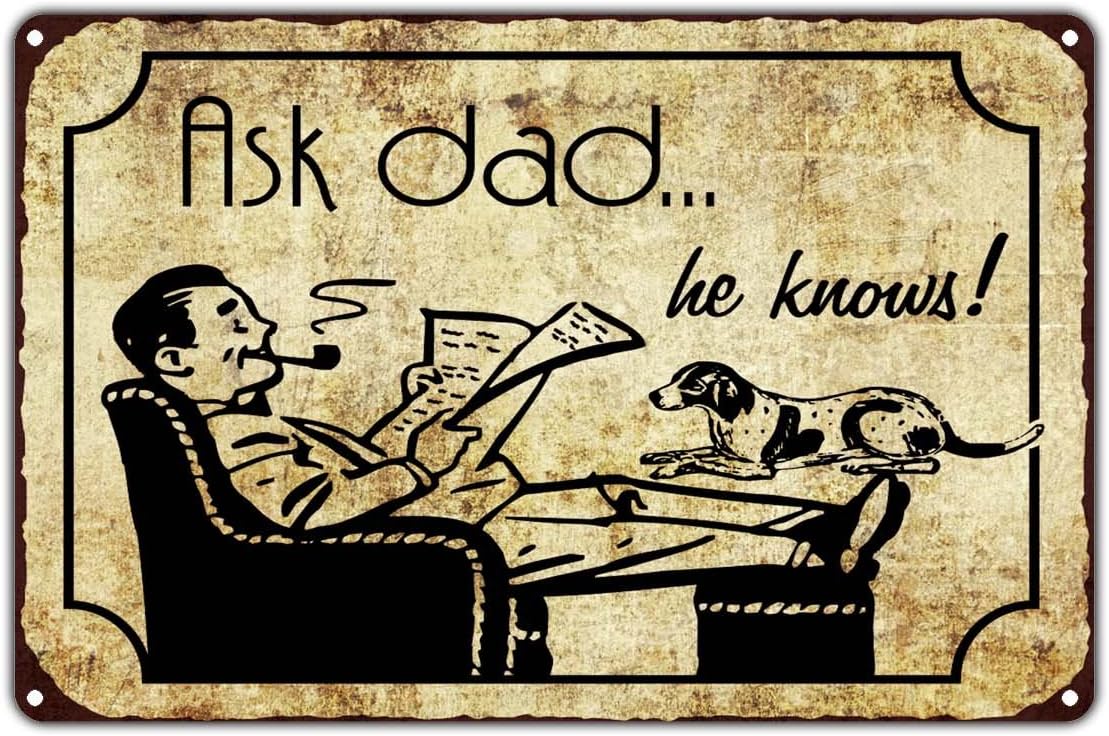 Letrero de aluminio de 12 x 18 pulgadas con texto en inglés Ask Dad… He Knows!