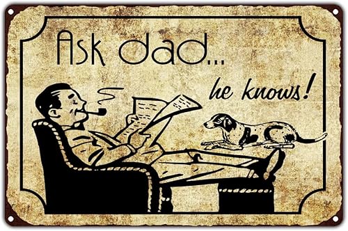 Letrero de aluminio de 12 x 18 pulgadas con texto en inglés Ask Dad... He Knows!