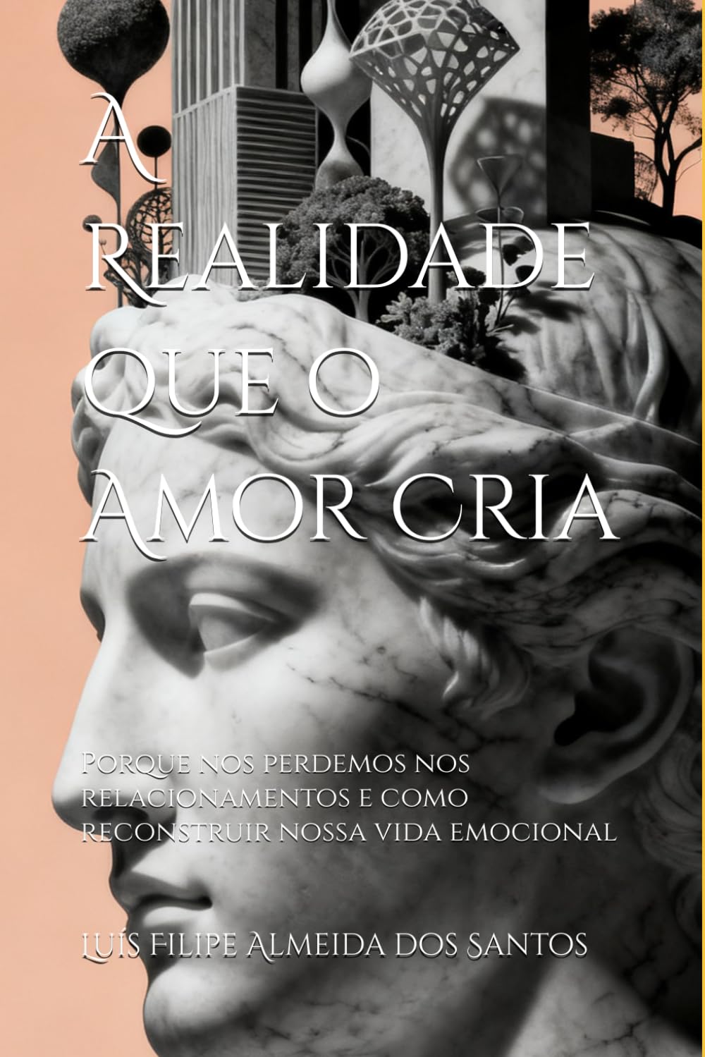 A Realidade que o Amor Cria