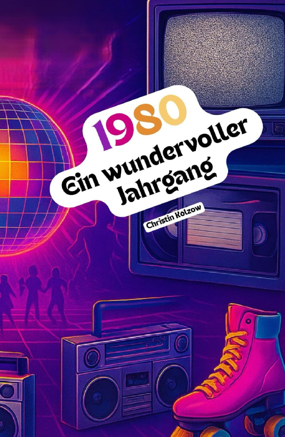 1980 – Ein wundervoller Jahrgang: Das Jahrbuch voller kurioser Fakten zum Verschenken