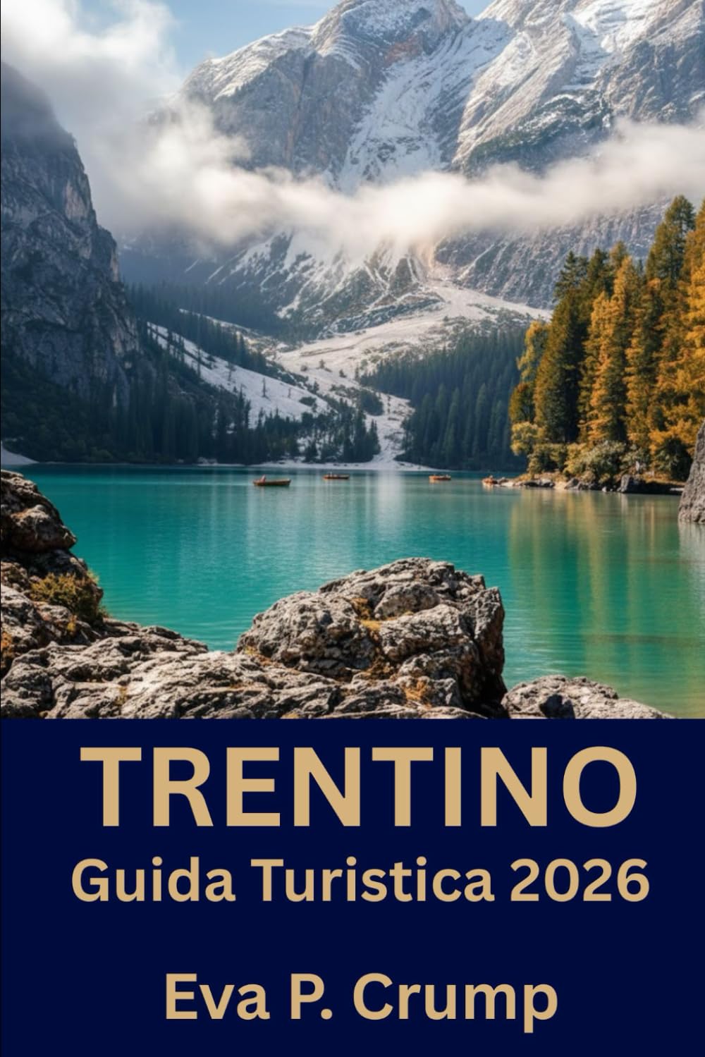 Guida Turistica Trentino 2026: Un compagno di viaggio immersivo tra avventura, cultura ed eccellenza culinaria nelle Alpi italiane