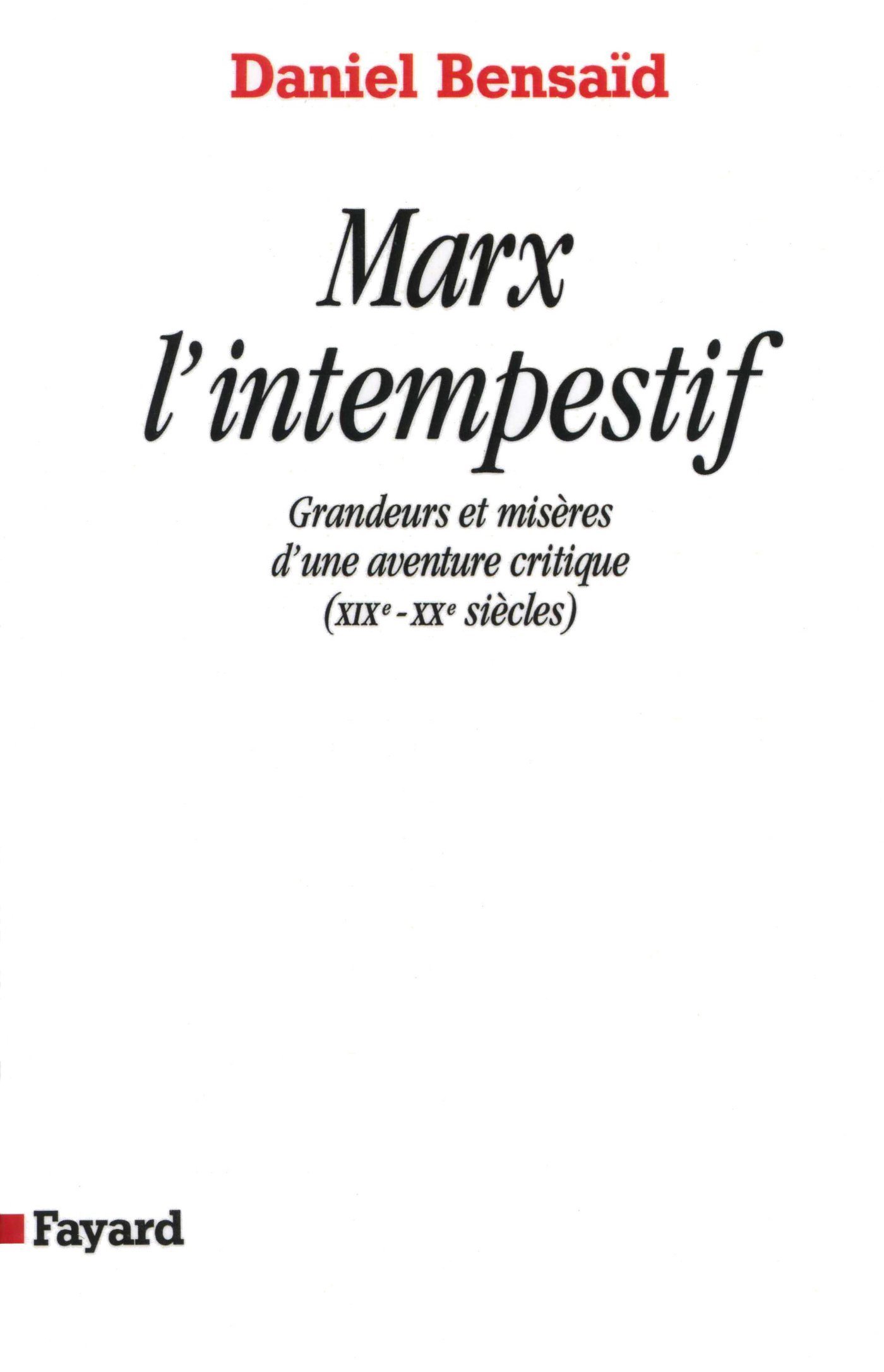 Marx l'intempestif l'aventure critique entre grandeurs et misères