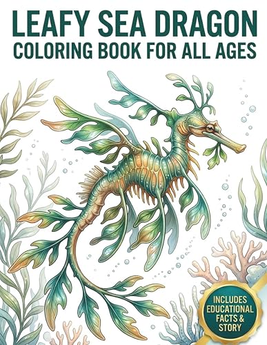Leafy Sea Dragon Coloring Book for All Ages: Realistic, Cute