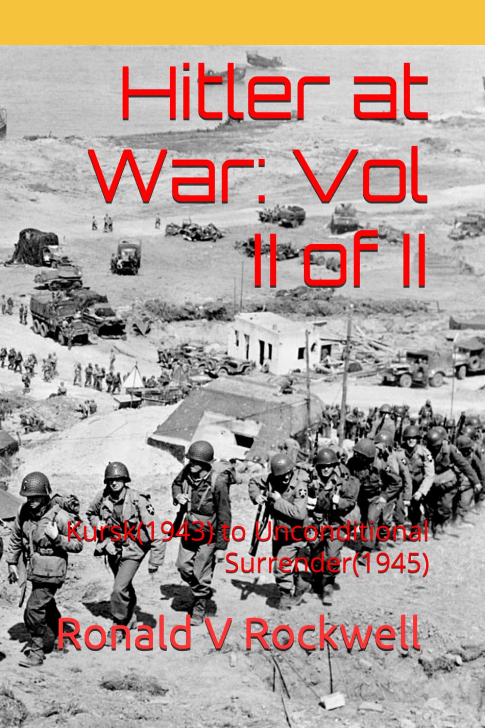 Hitler at War Vol II of II Kursk(1943) to Unconditional Surrender(1945) Amazon.co.uk