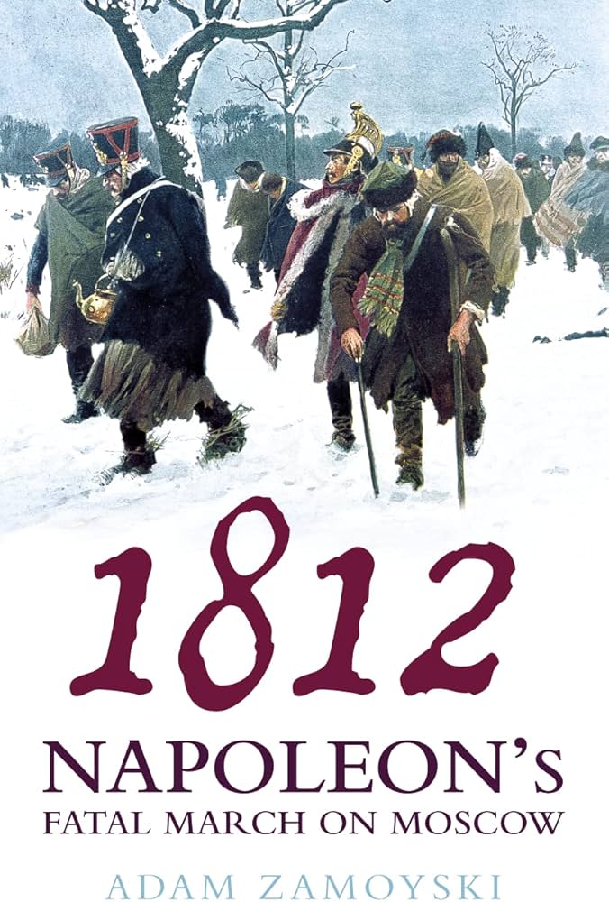 1812: Napoleon's Fatal March on Moscow: Amazon.co.uk: Zamoyski