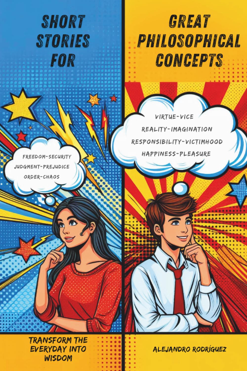 SHORT STORIES FOR GREAT PHILOSOPHICAL CONCEPTS: Transform the everyday into wisdom