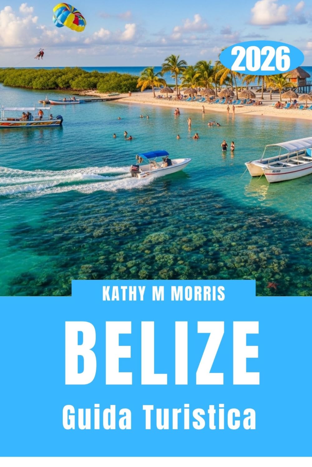 GUIDA TURISTICA DEL BELIZE 2026: Dove sentieri nella giungla, mondi corallini e antiche storie di pietra si intrecciano