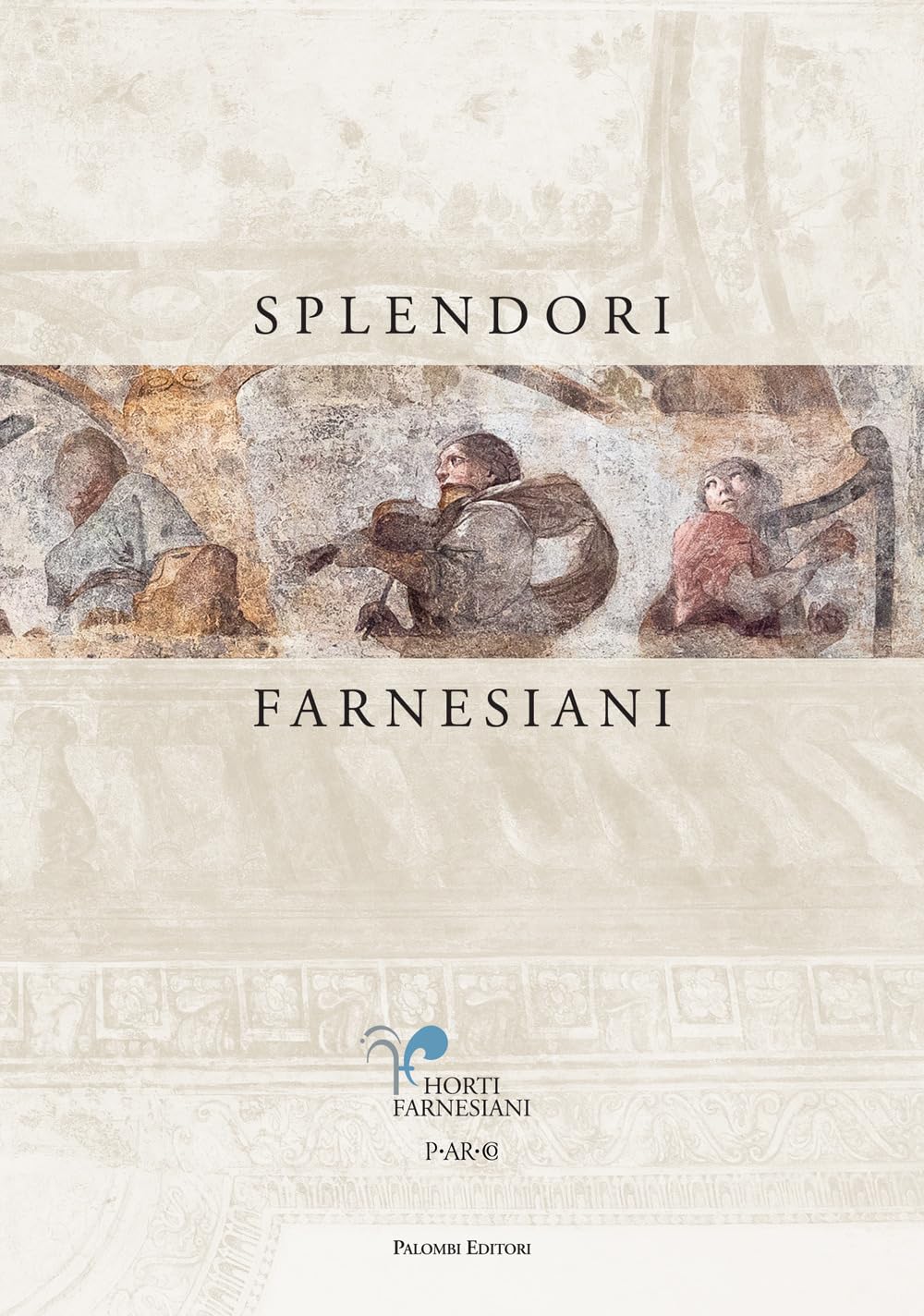 Splendori Farnesiani. Il Ninfeo Della Pioggia Ritrovato - 4