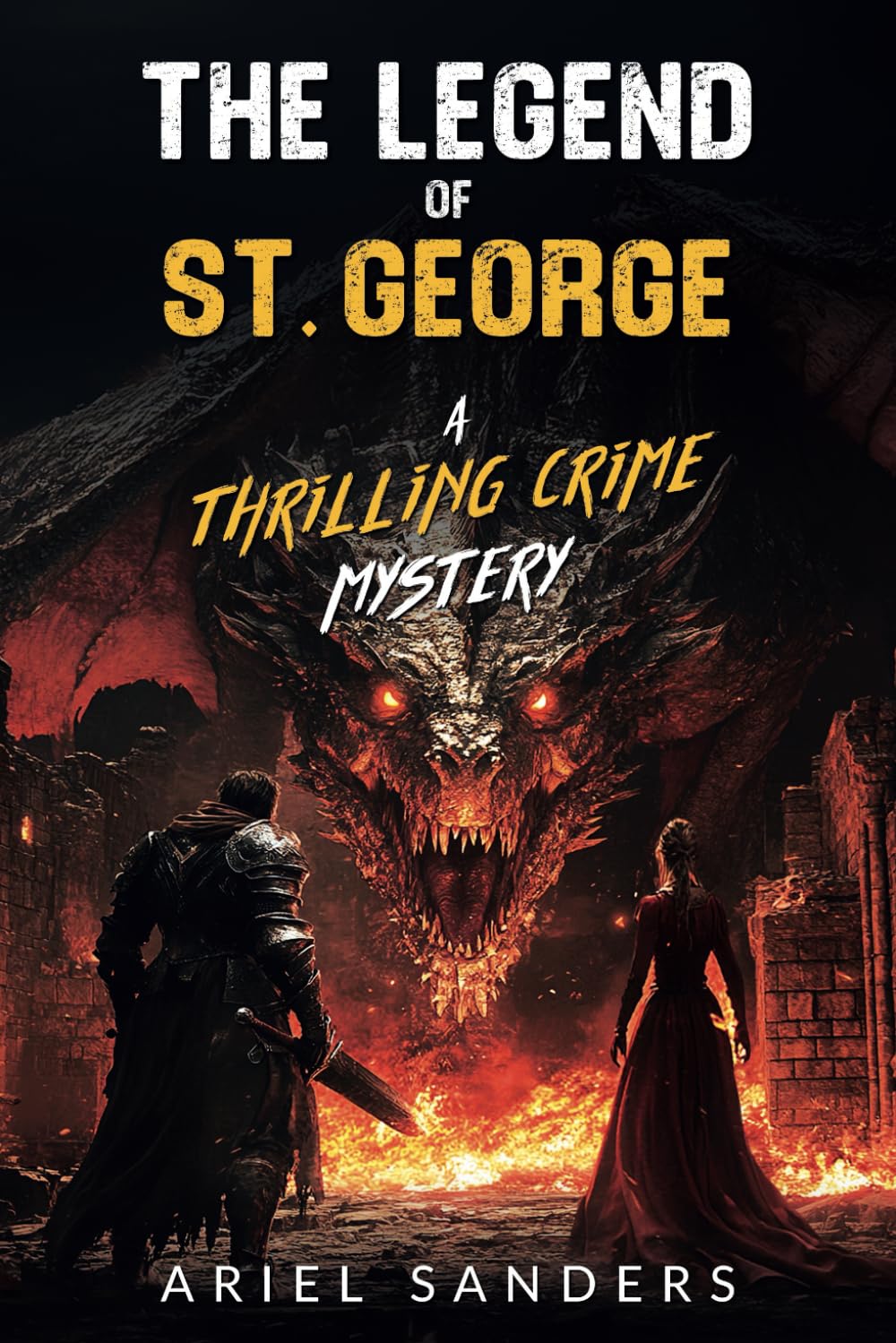 The Legend of St. George: A Thrilling Crime Mystery (The Dark Series)