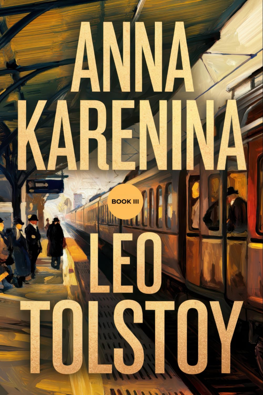 Anna Karenina: Book III: A New Translation