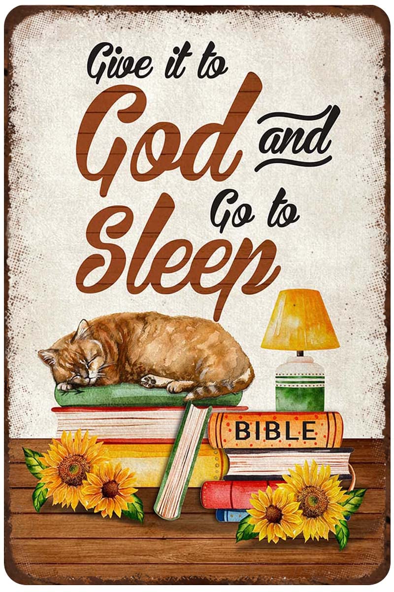 kisoyo Vintage Metal Tin Sign Give It To God And Go To Sleep Cat Novelty Metal Sign for Home Kitchen Bathroom Parlor Courtyard Wall Decor 12x16 Inch
