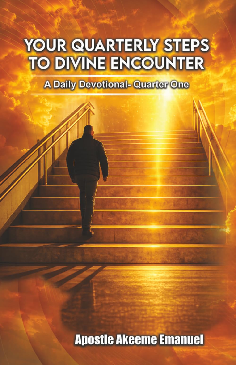 Your Quarterly Steps to Divine Encounters: A Daily Devotional: Quarter One
