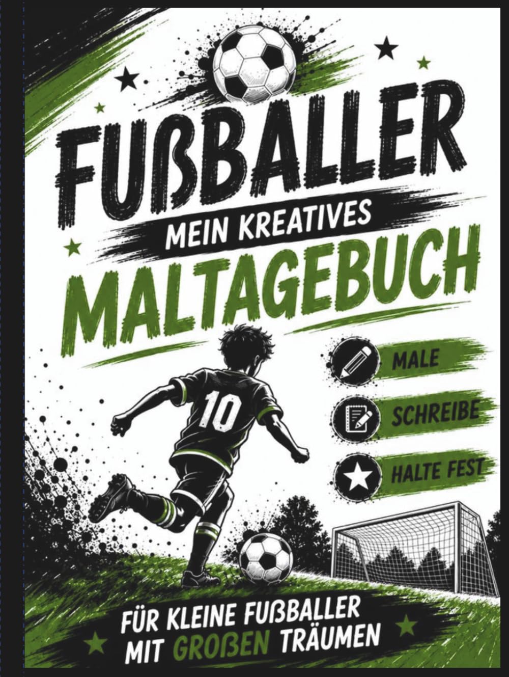 Fußballliebe- Mein kreatives Maltagebuch: Für kleine Fußballfans mit großen Träumen