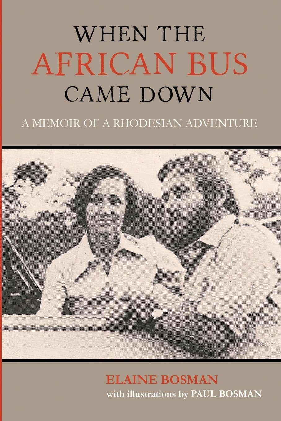 When the African Bus Came Down: A Memoir of a Rhodesian Adventure