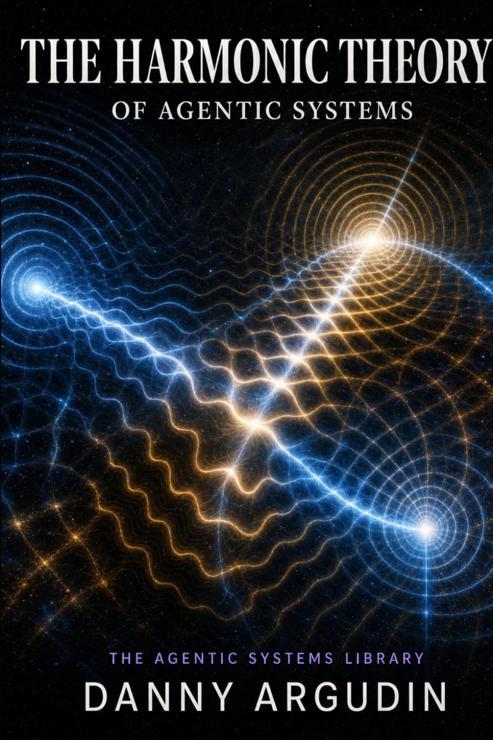 The Harmonic Theory of Agentic Systems: How Multi-Session AI Programs Drift, Fail, and Return to Coherence (The Agentic Systems Library)