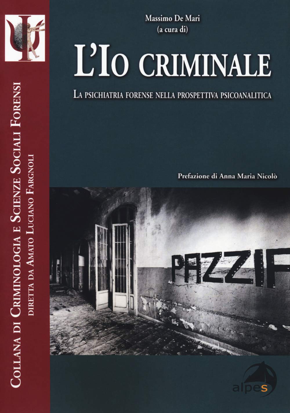 L'io Criminale. La Psichiatria Forense Nella Prospettiva Psicoanalitica - 4