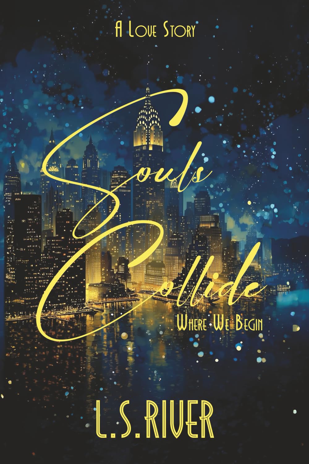 Souls Collide: A Love Story: 1 (Where We Begin)
