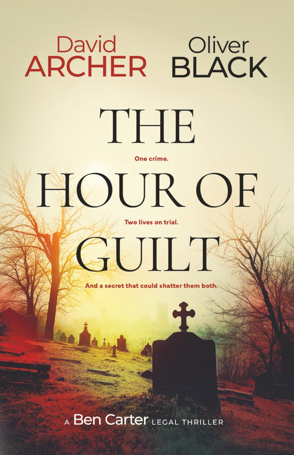 The Hour of Guilt (A Ben Carter Legal Thriller)