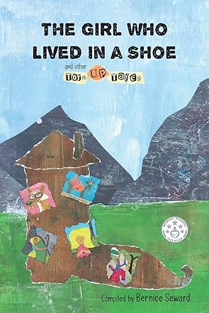 The Girl Who Lived in a Shoe and Other Torn-Up Tales