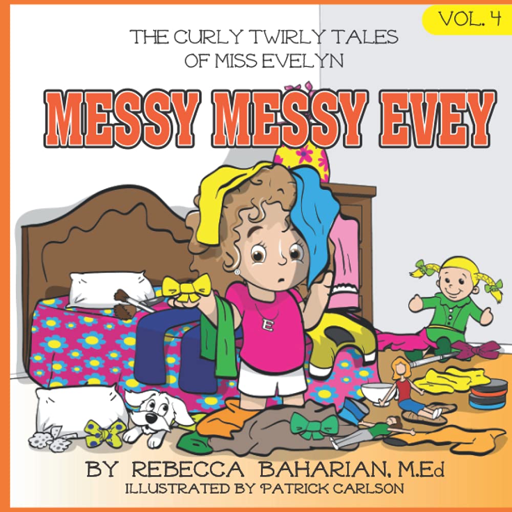 The Curly Twirly Tales of Miss Evelyn: Messy Messy Evey