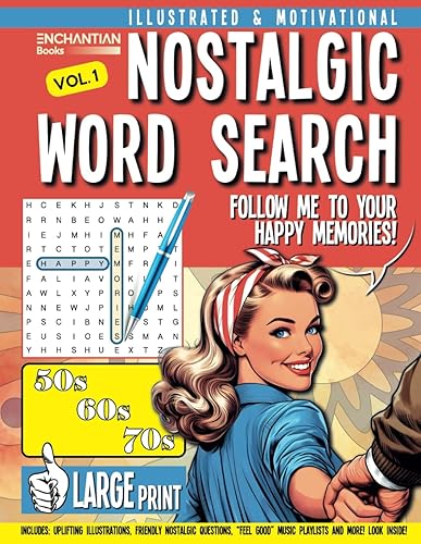 Nostalgic Word Search: Follow Me to Your Happy Memories! Illustrated and Motivational Large Print Wordfind Puzzle Full of Nostalgic Fun to Remember ... for Adults and Seniors (Nostalgic Gift Books)